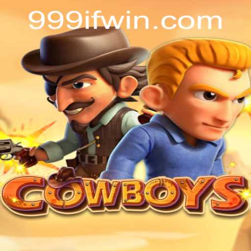 Exploring the Thrilling World of COWBOYS with the Intriguing Keyword 999IF