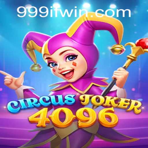 Exploring the Fascinating World of CircusJoker4096: A Unique Gaming Adventure with a Twist