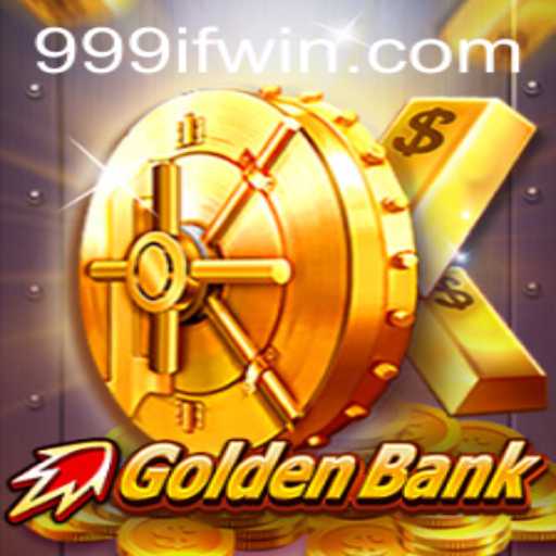 GoldenBank: Navigating the Thrilling World of 999IF